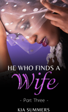 He Who Finds A Wife 3: Nylah’s Story - Kia Summers Cover Art