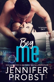 Beg Me by Jennifer Probst