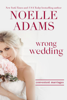 Noelle Adams - Wrong Wedding artwork