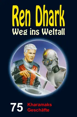 Read: Ren Dhark – Book Weg ins Weltall 75: Kharamaks Geschäfte