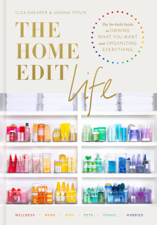 The Home Edit Life - Clea Shearer &amp; Joanna Teplin Cover Art