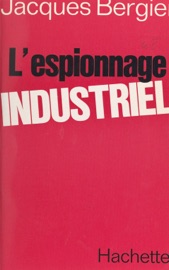 L'espionnage industriel - Jacques Bergier