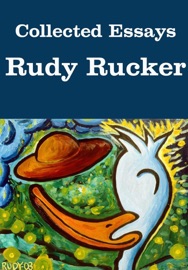 Collected Essays - Rudy Rucker
