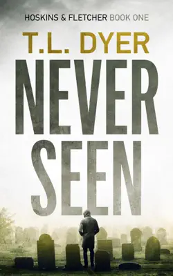 Never Seen by T.L. Dyer book