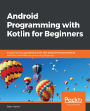 Android Programming with Kotlin for Beginners - John Horton Cover Art