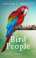 Letitia L. Moffitt - Bird People: A Memoir artwork