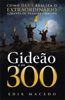 Gideão e os 300 - Edir Macedo