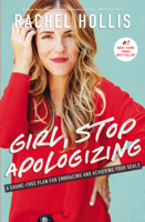 Rachel Hollis - Girl, Stop Apologizing artwork