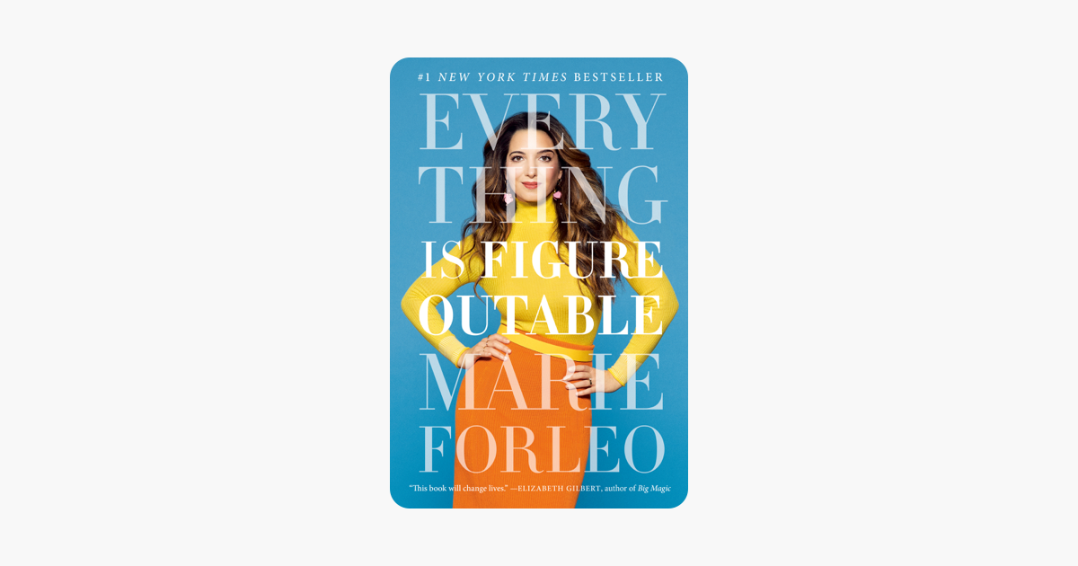 Everything Is Figureoutable - Marie Forleo Everything Is Figureoutable - Marie Forleo