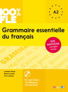 100% FLE - Grammaire essentielle du français A2 - Ebook by Ludivine Glaud, Muriel Lannier & Yves Loiseau