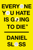 Everyone You Hate Is Going to Die Book Cover