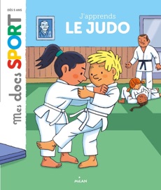J'apprends le judo Jérémy Rouche & Robert Barborini