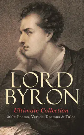 Read: LORD BYRON Ultimate Collection: 300+ Poems, Verses, Dramas & Tales Book