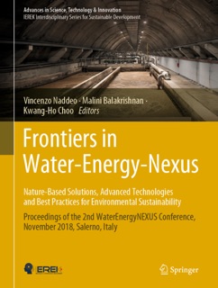 Frontiers in Water-Energy-Nexus—Nature-Based Solutions, Advanced Technologies and Best Practices for Environmental Sustainability by Vincenzo Naddeo, Malini Balakrishnan & Kwang-Ho Choo