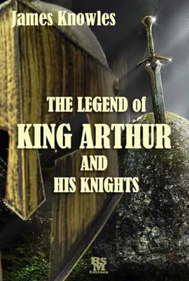 Read: Book The Legends Of King Arthur And His Knights - Illustrated Edition