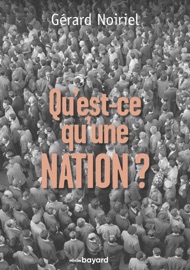 Qu'est-ce qu'une nation ? - Gérard Noiriel
