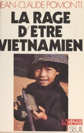 La rage d'être viêtnamien - Jean-Claude Pomonti
