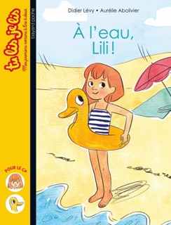 À l'eau, Lili ! by Didier Lévy & Aurélie Abolivier
