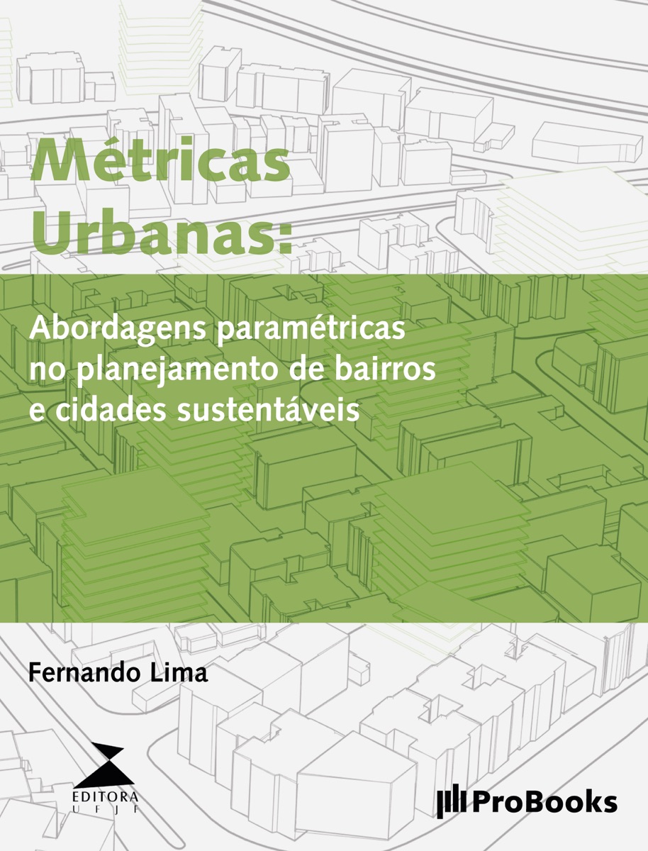 Métricas Urbanas: Abordagens Paramétricas no Planejamento de Bairros e Cidades Sustentáveis