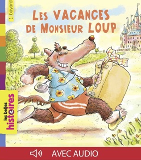 Les vacances de Monsieur Loup by Ronan Badel, Damien Cochereau & Valérie Cros
