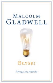 Błysk! - Malcolm Gladwell