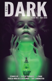 The Dark Issue 50 - Tlotlo Tsamaase, L Chan, Teresa P. Mira de Echeverría & Kay Chronister
