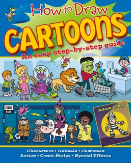How to Draw Cartoons by Adam Clay