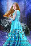 The Snow Wolf by Amberlyn Holland Book Summary, Reviews and Downlod