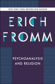 Psychoanalysis and Religion - Erich Fromm