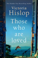 Victoria Hislop - Those Who Are Loved artwork
