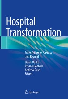 Hospital Transformation by Derek Burke, Prasad Godbole & Andrew Cash