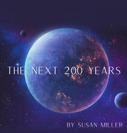 The Next 200 Years - Susan Miller