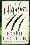 Highfire by Eoin Colfer Book Summary, Reviews and Downlod