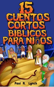 15 Cuentos Cortos Bíblicos para Niños