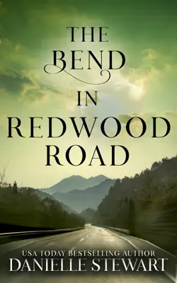 The Bend in Redwood Road by Danielle Stewart book
