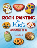 Rock Painting for Kids - Lin Wellford