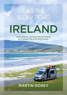 Take the Slow Road: Ireland by Martin Dorey