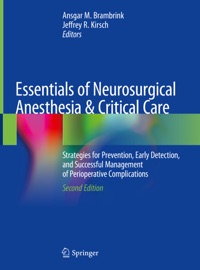 Essentials of Neurosurgical Anesthesia & Critical Care - Ansgar M. Brambrink & Jeffrey R. Kirsch