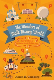 The Wonders of Walt Disney World - Aaron Goldberg
