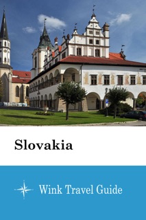 Slovakia - Wink Travel Guide by Wink Travel guide