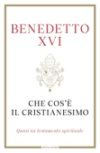 Che cos'è il Cristianesimo - Benedetto XVI