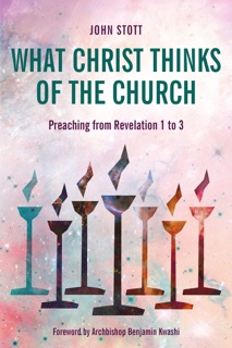 What Christ Thinks of the Church by John Stott