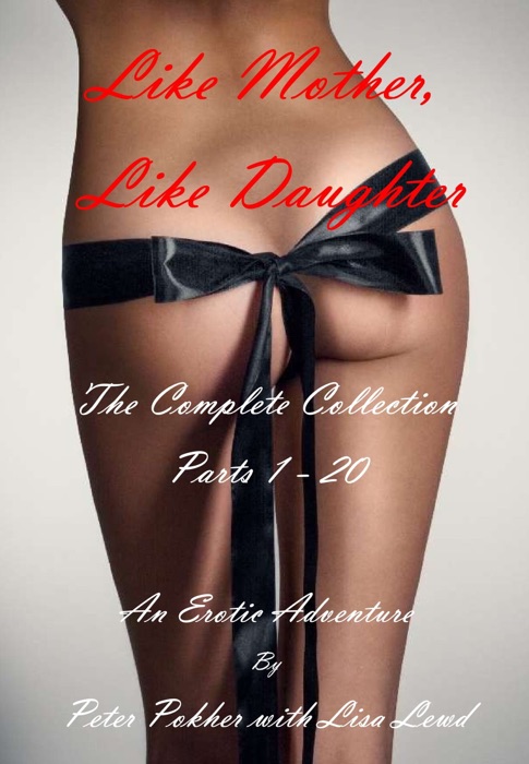 Like Mother, Like Daughter: An Erotic Adventure – The Complete Collection