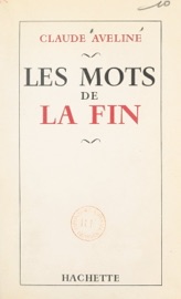 Les mots de la fin - Claude Aveline