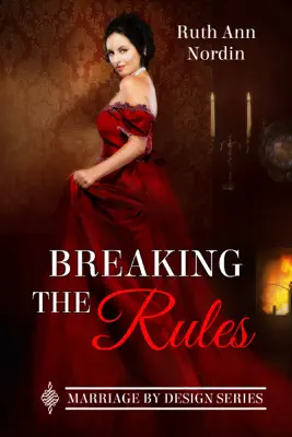Breaking the Rules by Ruth Ann Nordin book