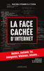 La face cachée d'internet : hackers, dark net... - Rayna Stamboliyska
