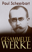 Gesammelte Werke - Paul Scheerbart