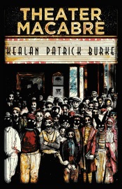 Theater Macabre - Kealan Patrick Burke
