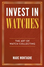 Invest in Watches - Marc MONTAGNE