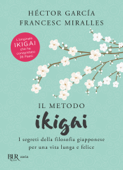 Il metodo Ikigai - Hector Garcia & Francesc Miralles